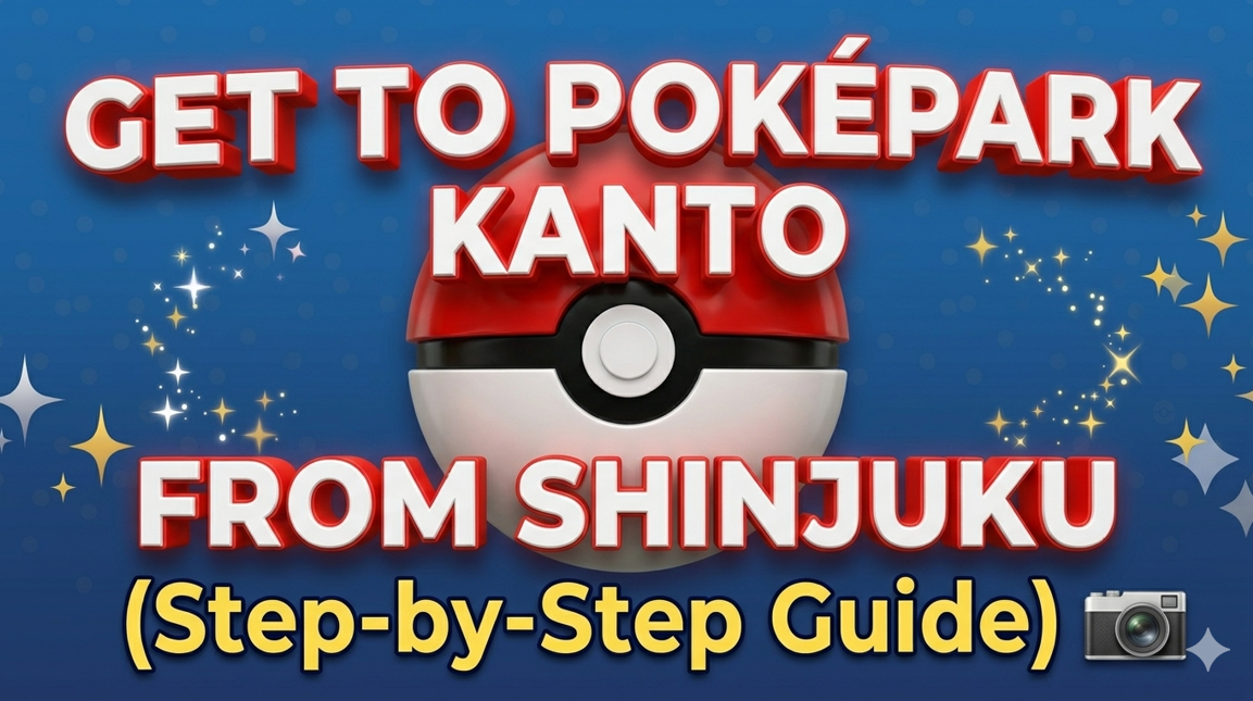 Guide to PokéPark Kanto from Shinjuku